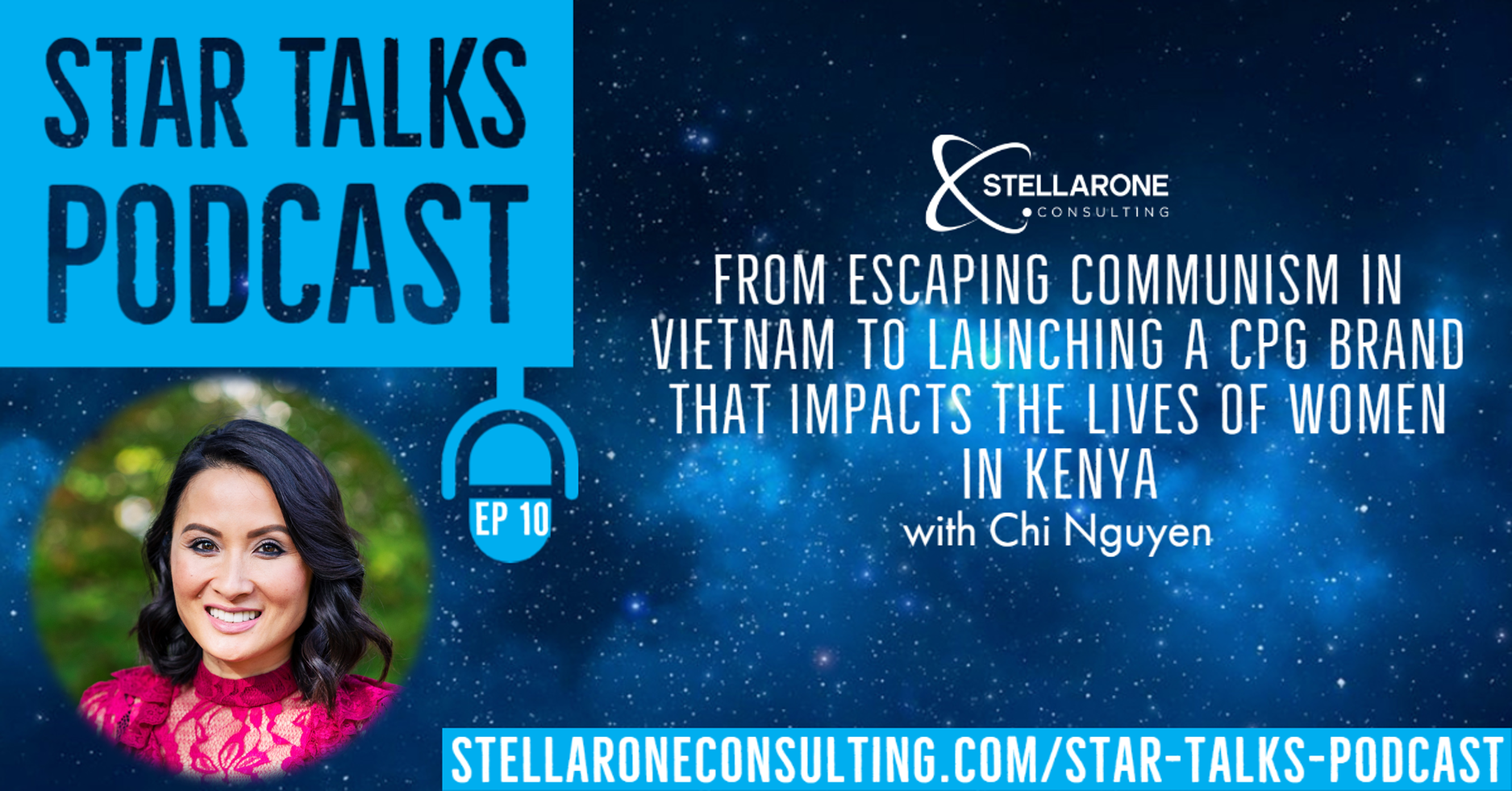 Chi Nguyen - CEO and founder of Purpose Tea on Star Talks Podcast by Stellar One Consulting