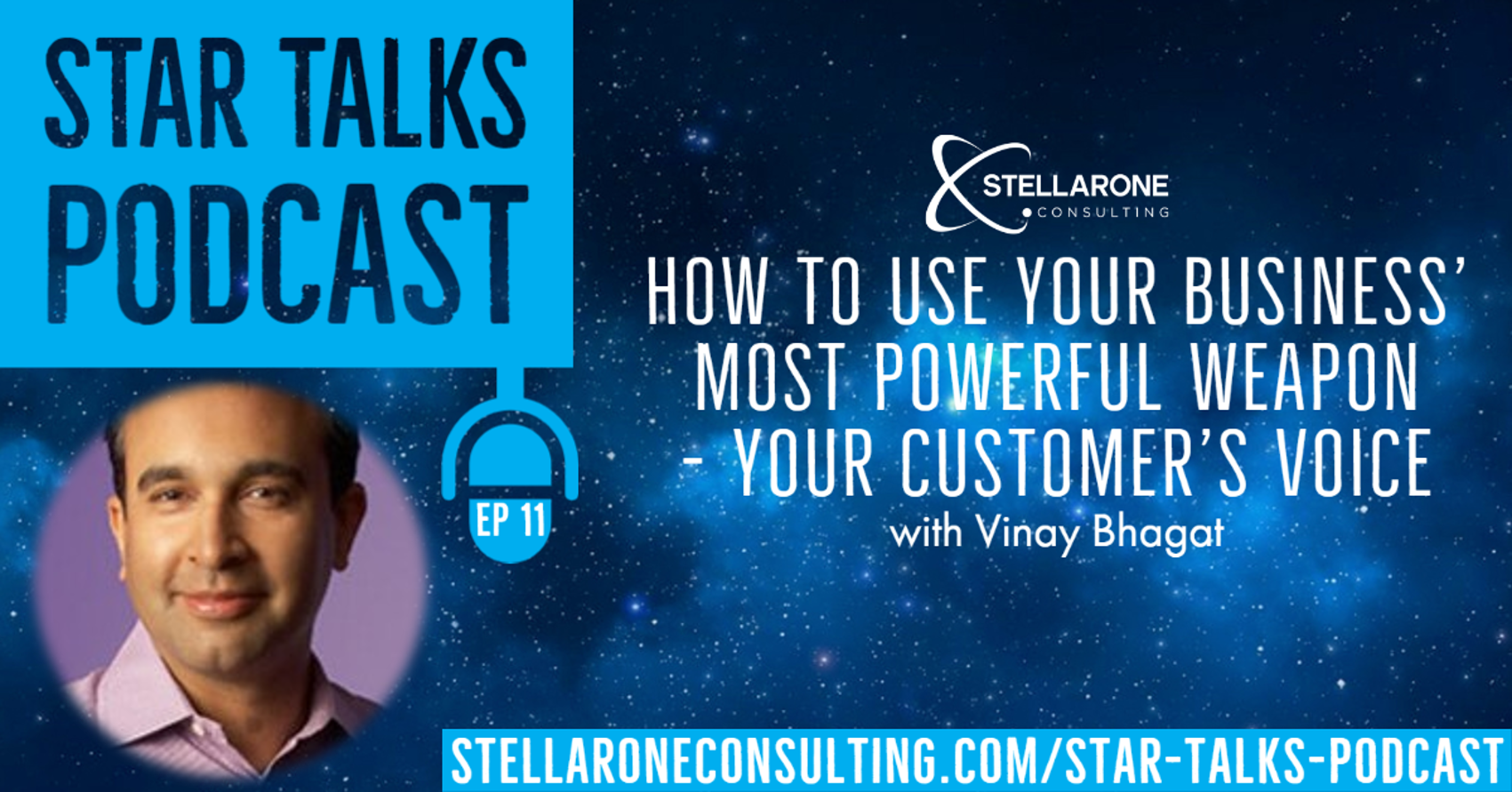 Vinay Bhagat - How to use your business' most powerful weapon, your customers voice on Star Talks by Stellar One Consulting