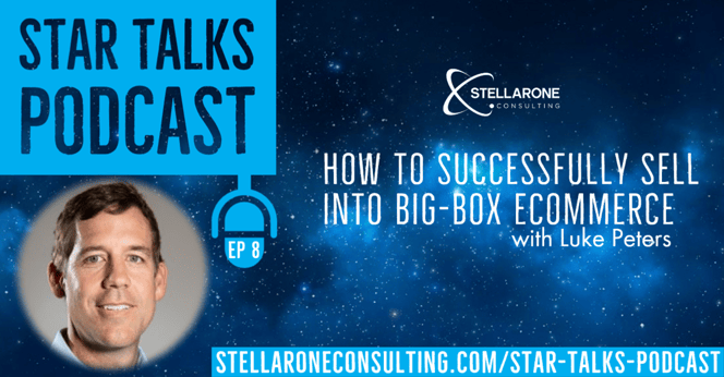 Listen to Luke Peters talk about successfully selling into big-box eCommerce with Stellar One Consulting